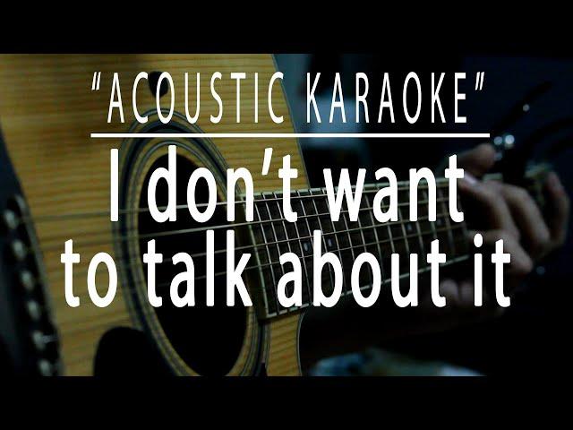 I don't want to talk about it - Acoustic karaoke (Rod Stewart)