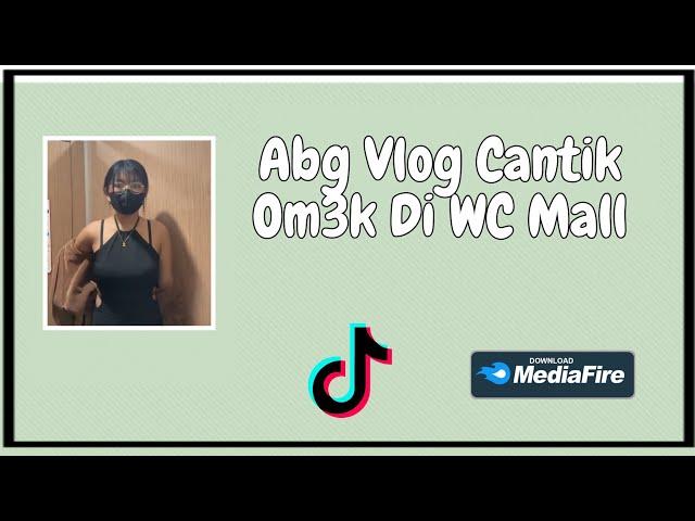 Abg Vlog Cantik Om3k di WC Mall Viral