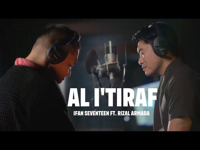 AL I'TIRAF (SEBUAH PENGAKUAN) | IFAN SEVENTEEN FEAT RIZAL ARMADA & USTADZ ABDUL SOMAD