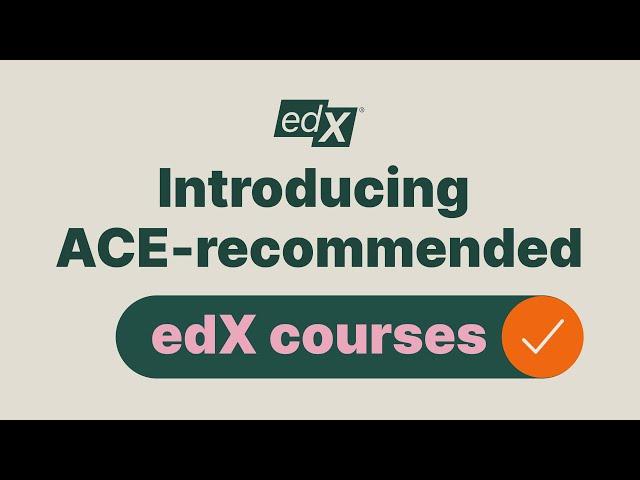 Introducing ACE-Recommended edX Courses