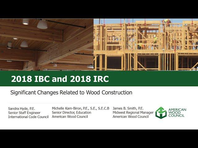 2018 IBC and 2018 IRC Significant Changes Related to Wood Construction