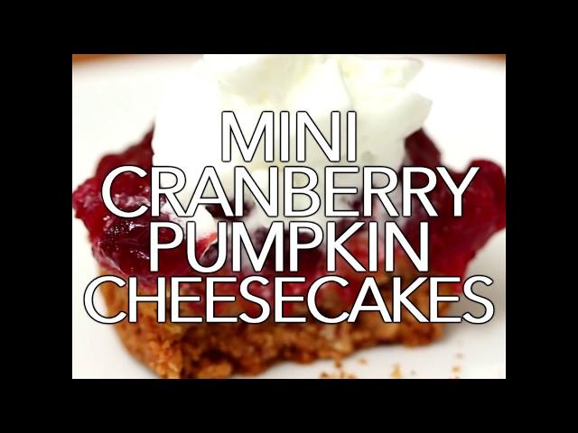 Holiday Recipe : Mini Cranberry Pumpkin Cheesecakes