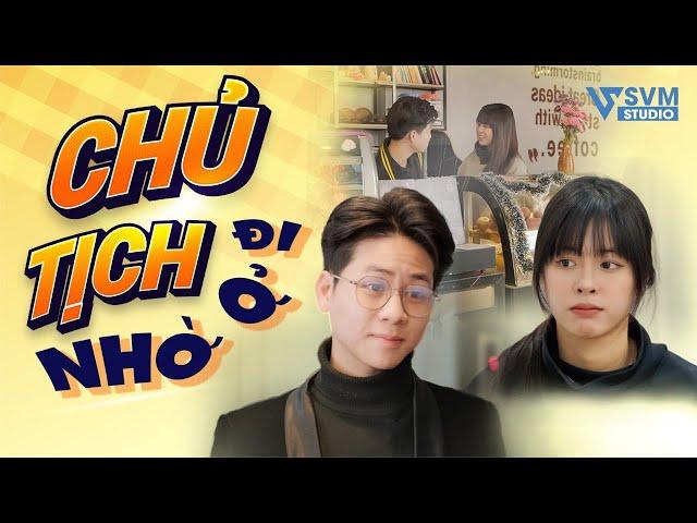 Chủ Tịch Đi Ở Nhờ | Phim Bộ Hay Nhất SVM Studio