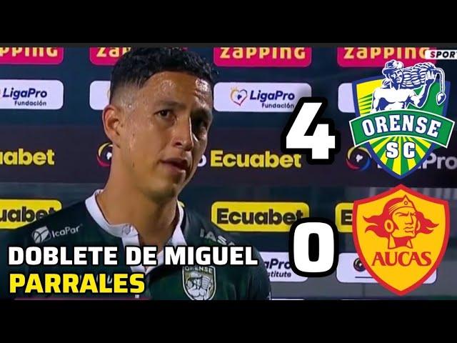 ORENSE 4 AUCAS 0 - MIGUEL PARRALES ANOTA DOBLETE EN LA LIGA PRO - RESUMEN Y GOLES #liie