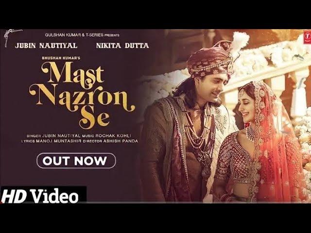 Video: Mast Nazron Se | Rochak K ft Jubin Nautiyal, Nikita Dutta | Manoj M | Ashish P | Bhushan K