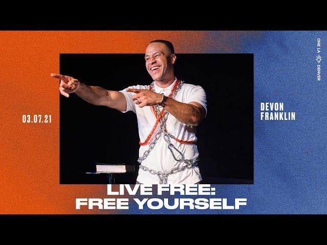 Live Free: Free Yourself - DeVon Franklin