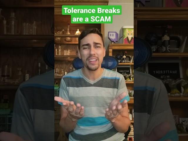 Tolerance Breaks are a SCAM!!