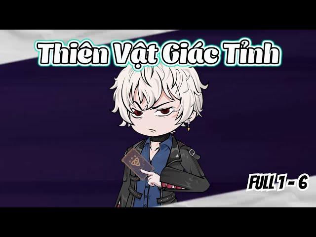 Thiên Vật Giác Tỉnh | Full 1 - 6 | SaVietsub