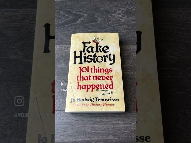 Fake History: 101 things that never happened, by Jo Hedwig Teeuwisse #books #medieval #history