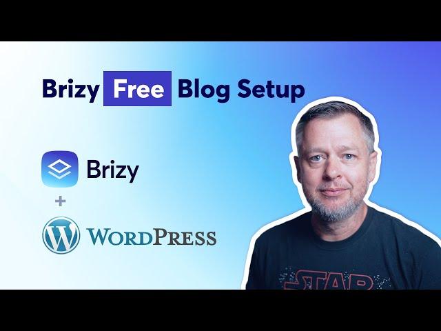 Start Your WordPress Blog with Brizy | Part 1: The FREE Way