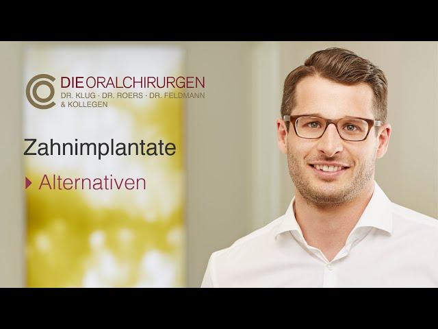 Zahnimplantate - Implantat-Alternativen (Dr. Stefan Feldmann)