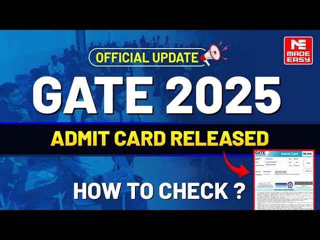 Official Update | GATE 2025 Admit Card Released | Check Now | MADE EASY