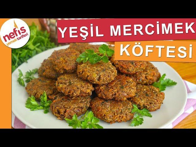 KIYMALI KÖFTE TADINDA Yeşil Mercimek Köftesi - Nefis Yemek Tarifleri