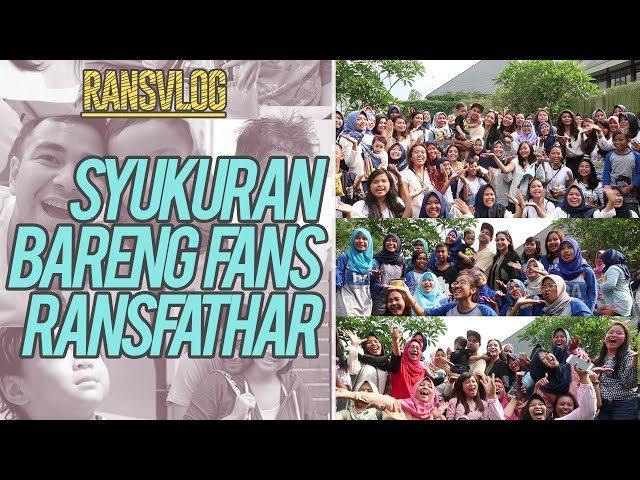 SYUKURAN BARENG FANS RANSFATHAR #RANSVLOG