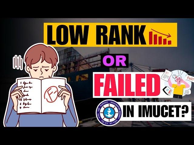 Low Rank or Failed in IMUCET | MERCHANT NAVY ASPIRANTS