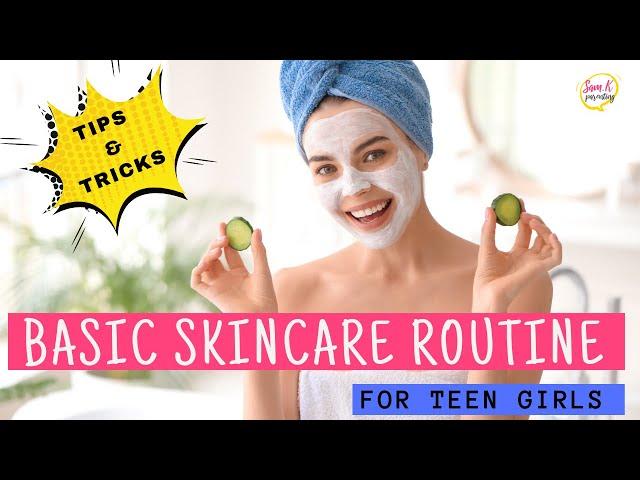 Teenage Skincare Routines ‍️  Basic Skincare for Teenagers Girls (Parenting Tips for Teens)