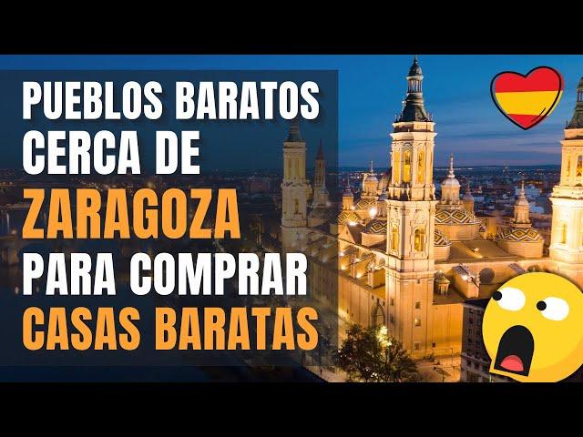  Pueblos baratos cerca de ZARAGOZA para comprar CASA