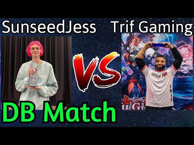 SunseedJess Vs Trif Gaming DB Match Yu-Gi-Oh!