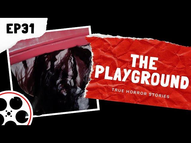 True Horror Stories - The Playground (POV)