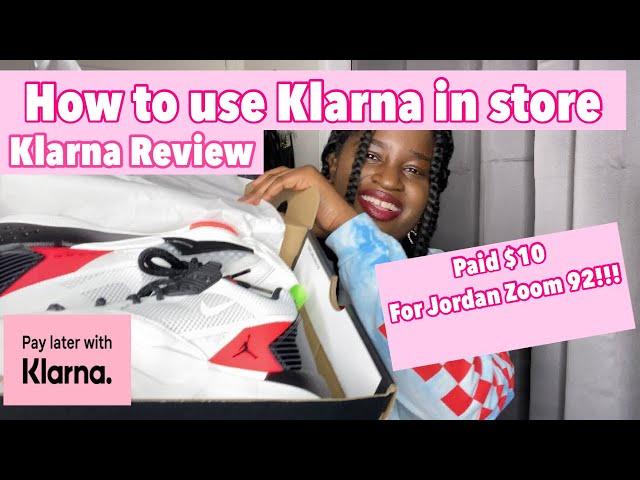 How to use Klarna in store | Klarna Review | Paid $10 for Jordan zoom 92