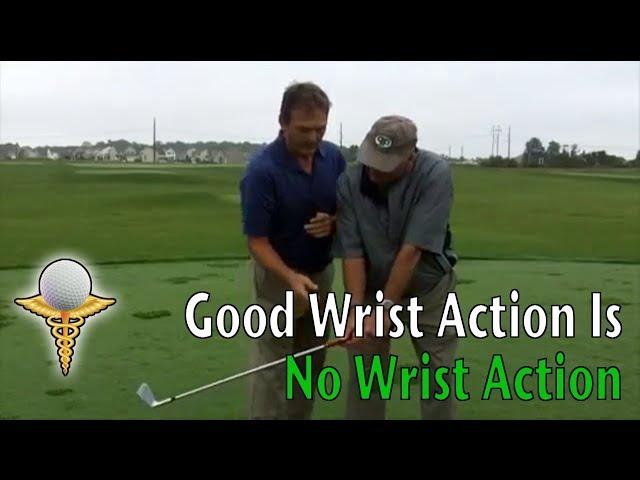 Good Wrist Action Is No Wrist Action, Part 11 - Golf Swing