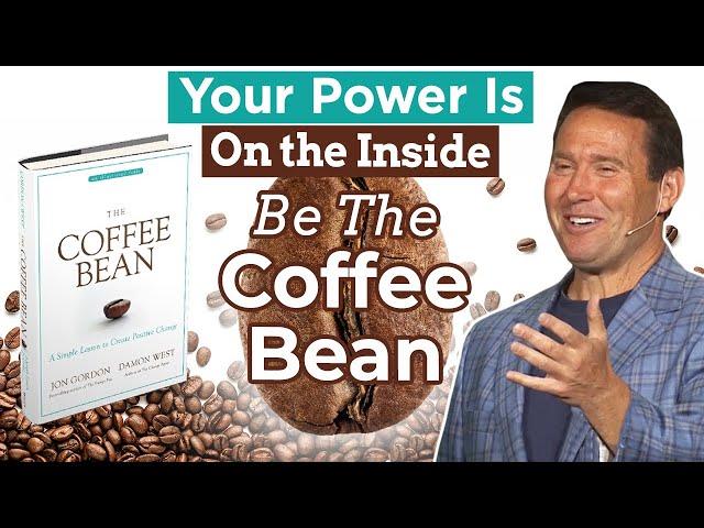Your Power Is On the Inside - Be The Coffee Bean