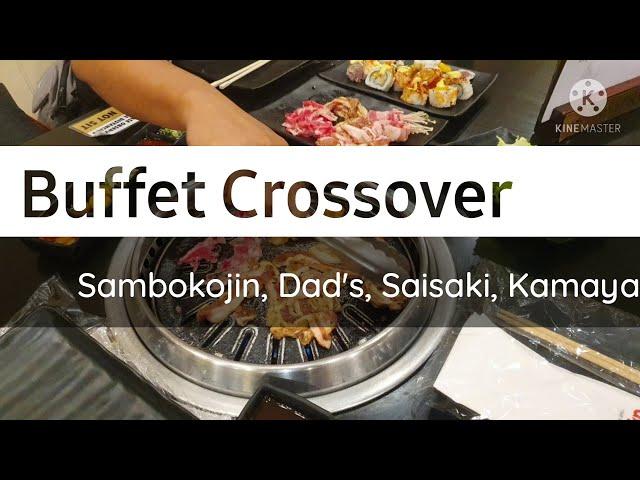 Buffet Crossover | Sambokojin, Saisaki, Dad's and Kamayan