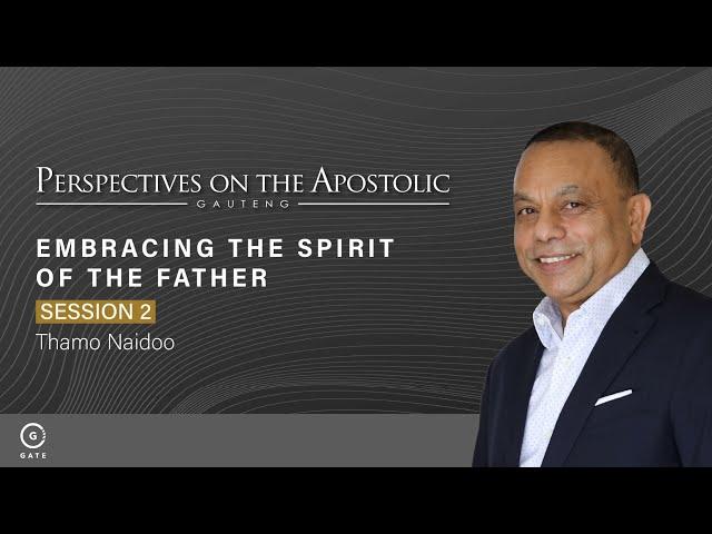 POA Gauteng - Embracing the Spirit of the Father - Session 2 - 2 July 2024