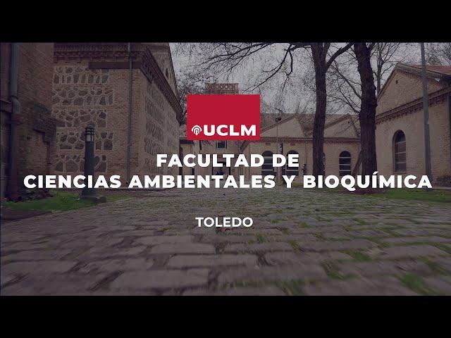 Vídeo presentación: Facultad de Ciencias Ambientales y Bioquímica de Toledo UCLM