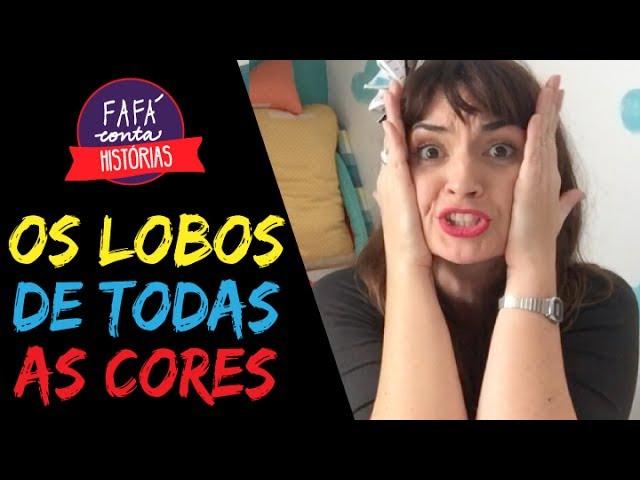 OS LOBOS DE TODAS AS CORES - contação de histórias por Fafá conta