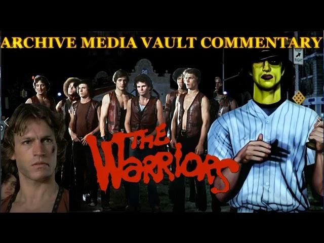 THE WARRIORS (1979) Audio Commentary by ARCHIVE MEDIA VAULT