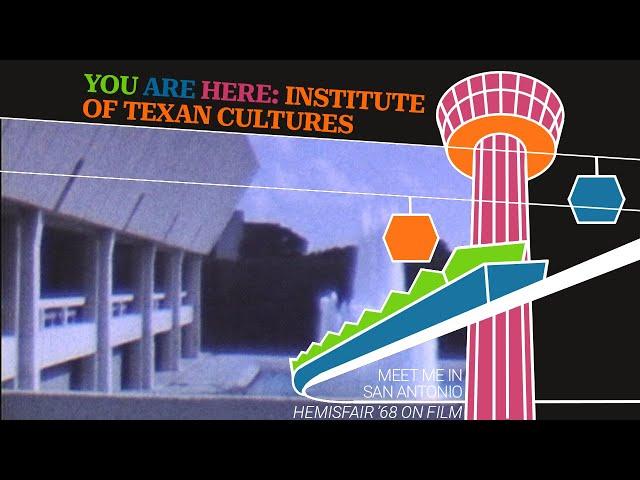 You Are Here: Institute of Texan Cultures
