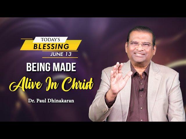 Being Made Alive In Christ | Dr. Paul Dhinakaran