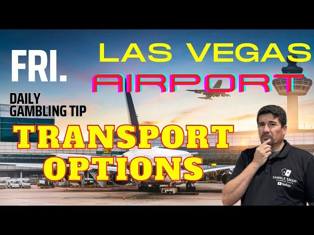 Daily Gambling Tip: What are the Transport options from the Las Vegas Airport?