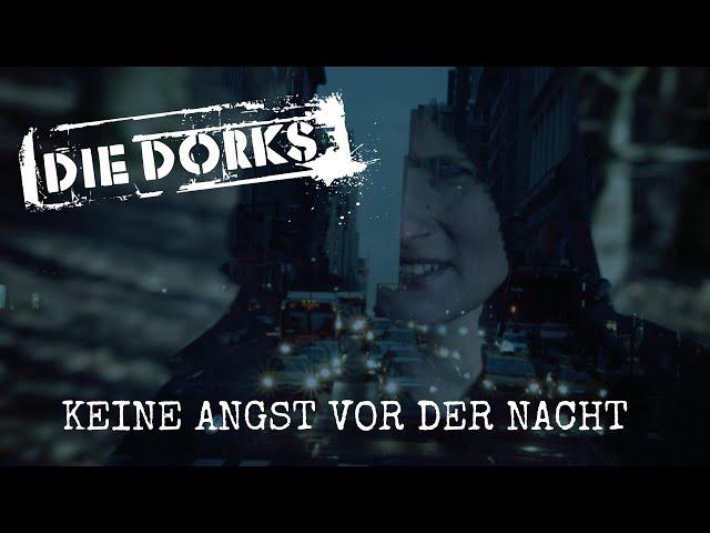 Die Dorks - Keine Angst vor der Nacht (Offizielles Video)