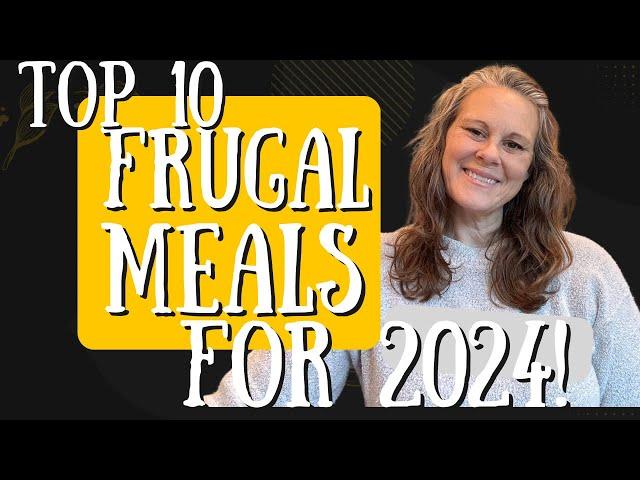 The 10 BEST FRUGAL MEALS for 2024! Save On Groceries EVERY WEEK! #homemadesimple #savemoney #budget