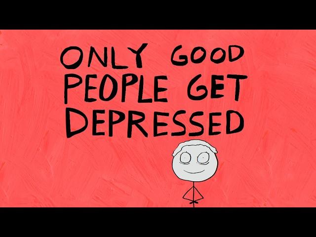 Only Good People Get Depressed