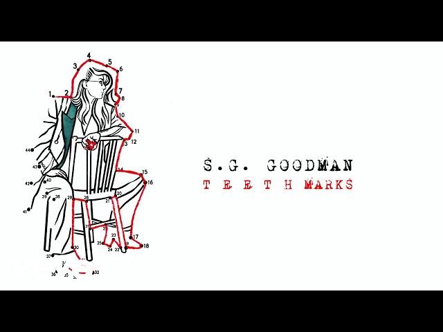 S.G. Goodman - Teeth Marks (Lyric Video)