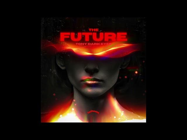 Tony Dark Eyes - The Future | Reels Trending Audio