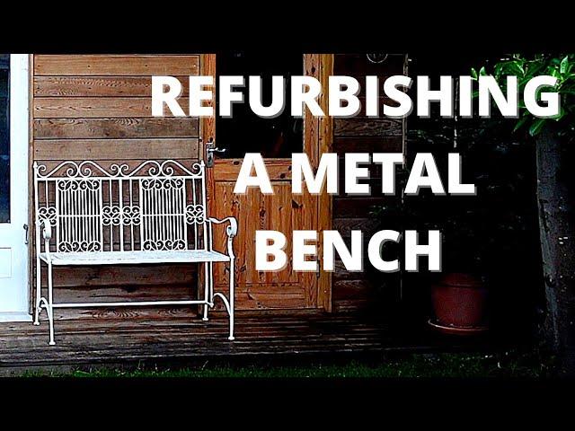 HOW TO REFURBISH A METAL GARDEN BENCH