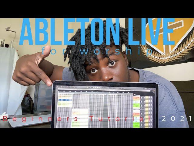 ABLETON LIVE FOR WORSHIP - Beginners Tutorial 2021