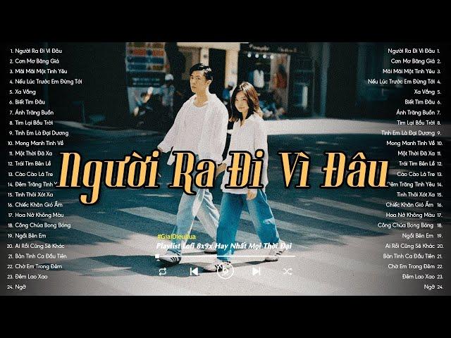 Nhạc Lofi Chill 8x9x - Người Ra Đi Vì Đâu, Cơn Mơ Băng Giá - Những Bản HIT Không Bao Giờ Cũ