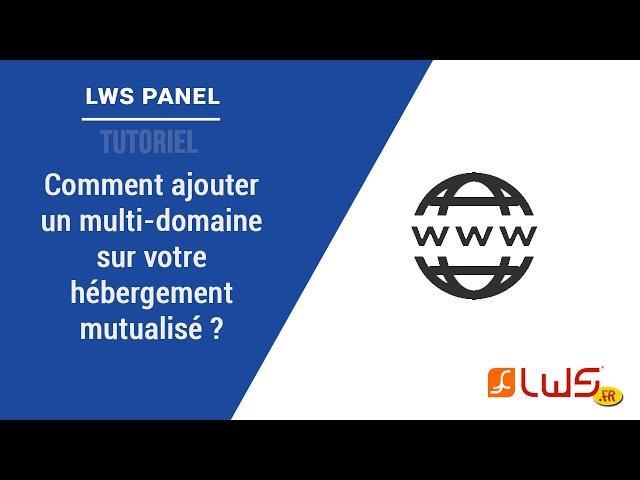 Hébergement mutualisé : comment ajouter un multi-domaine ?