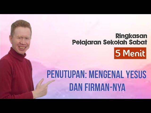 Ringkasan Pelajaran Sekolah Sabat 5 Menit - Mengenal Yesus Dan Firman-Nya - Pdt. Reza Abraham