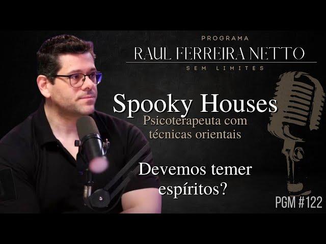 SPOOKY HOUSES - DEVEMOS TEMER ESPÍRITOS? - SEM LIMITES #122