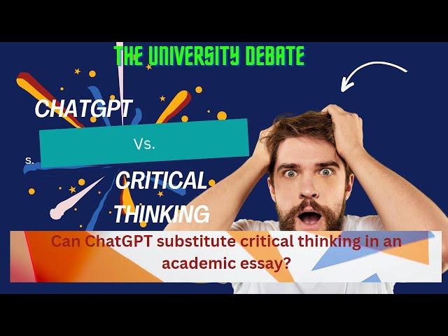 ChatGPT vs. Critical Thinking. Can AI substitute Critical Thinking in an academic essay? #chatgpt AI