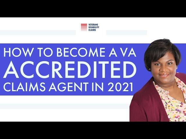 How To Be Come A VA Accredited Claims Agent for Veterans Disability Benefits?
