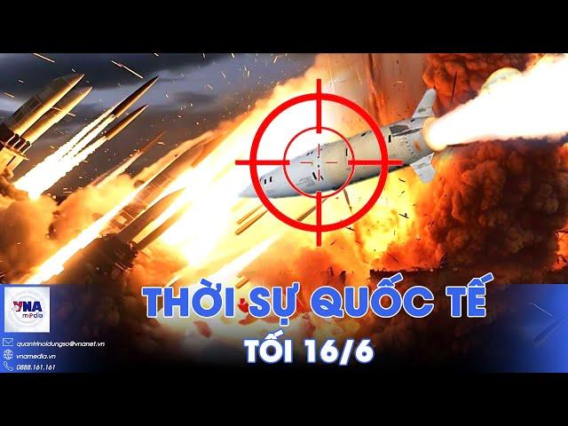 Thời sự Quốc tế tối 16/6.‘Đầu não hạt nhân’ Iran bốc cháy dưới bão đạn Israel; Iraq đe dọa căn cứ Mỹ