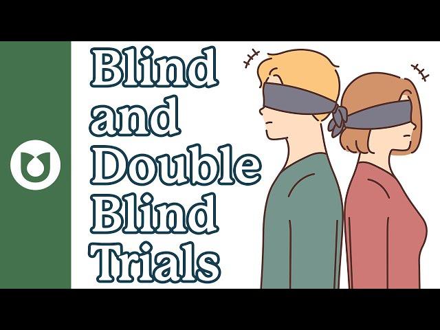 Blind and double blind clinical trials