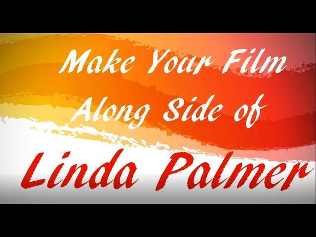 Make Your Film Along Side Award-Winning Filmmaker Linda Palmer